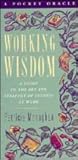 Working Wisdom: A Guide to the Art and Strategy of Success at Work Working Wisdom: A Guide to the Art and Strategy of Success at Work