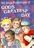 God's Greatest Day (My Jesu...