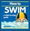How to Swim: A Step-By-Step Guide (Jarrold Sports) How to Swim: A Step-By-Step Guide (Jarrold Sports)