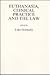 Euthanasia, Clinical Practice and the Law by Luke Gormally