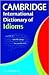 Cambridge International Dictionary of Idioms by James Gordon White