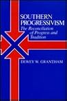 Southern Progressivism: The Reconciliation of Progress and Tradition