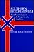 Southern Progressivism: The Reconciliation of Progress and Tradition