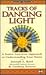 Tracks of Dancing Light: A Native American Approach to Understanding Your Name (Earth Quest)