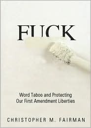 Fuck: Word Taboo and Protecting our First Amendment Liberties (Paperback)
