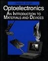 Optoelectronics: An Introduction to Materials and Devices (Electrical and Computer Engineering) Optoelectronics: An Introduction to Materials and Devices (Electrical and Computer Engineering)