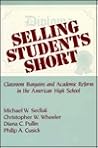 Selling Students Short: Classroom Bargains and Academic Reform in the American High School