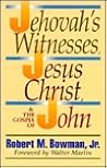 The Jehovah's Witnesses, Jesus Christ, and the Gospel of John