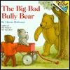 The Big Bad Bully Bear (Paperback)