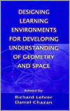 Designing Learning Environments for Developing Understanding of Geometry and Space (Studies in Mathematical Thinking and Learning Series)