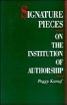 Signature Pieces: On the Institution of Authorship