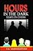 Hours in the Dark : Essays ...