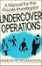 Undercover Operations: A Manual for the Private Investigator