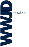 WWJD: Stories for Teens (Paperback)