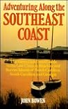 Adventuring Along the Southeast Coast: The Sierra Club Guide to the Low Country, Beaches, and Barrier Islands of North Carolina, South Carolina, and (Sierra Club Adventure Travel Guides)