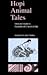 Hopi Animal Tales (English and Central American Indian Languages Edition)