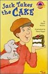 Jack Takes the Cake (Planet Reader, Level 2) Jack Takes the Cake (Planet Reader, Level 2)