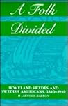 A Folk Divided: Homeland Swedes and Swedish Americans, 1840-1940