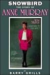 Snowbird: The Story of Anne Murray Snowbird: The Story of Anne Murray