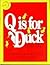 Q Is for Duck  by Mary Elting
