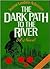 The Dark Path to the River