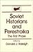 Soviet Historians and Perestroika by Donald J. Raleigh