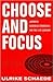 Choose and Focus: Japanese Business Strategies for the 21st Century