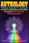 Astrology: The Next Step : Complete Horoscope Interpretation (Paperback)