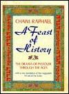 A Feast of History: The Drama of Passover Through the Ages : With a New Translation of the Haggadah for Use at the Seder (English and Hebrew Edition)