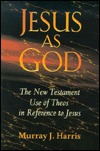 Jesus as God: The New Testament Use of Theos in Reference to Jesus (Paperback)