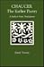 Chaucer: The Earlier Poetry : A Study in Poetic Development