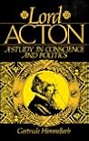 Lord Acton: A Stu...