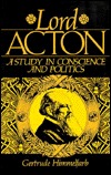Lord Acton: A Study in Conscience and Politics (Paperback)