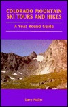 Colorado Mountain Ski Tours and Hikes: A Year Round Guide (Paperback)