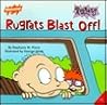 Rugrats Blast Off! by Stephanie St. Pierre