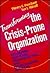 Transforming the Crisis-Prone Organization: Preventing Individual, Organizational, and Environmental Tragedies (Jossey Bass Business & Management Series)