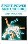 Sport, Power, and Culture: A Social and Historical Analysis of Popular Sports in Britain (Hardcover)