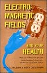 Electromagnetic Fields and Your Health