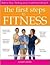 The First Steps to Fitness:...