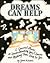 Dreams Can Help: A Journal Guide to Understanding Your Dreams and Making Them Work for You