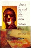I Check The Mail Only When Certain It Has Arrived