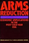 Arms Reduction: Economic Implications in the Post-Cold War Era