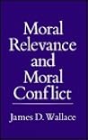 Moral Relevance and Moral Conflict