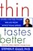Thin Tastes Better: Control Your Food Triggers and Lose Weight Without Feeling Deprived