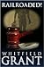 Railroaded! by Whitfield Grant