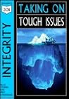 Integrity: Taking on Tough Issues, Studies from 1st Corinthians (201 Deeper Bible Study)