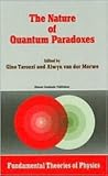 The Nature of Quantum Paradoxes: Italian Studies in the Foundations and Philosophy of Modern Physics (Fundamental Theories of Physics, 28) The Nature of Quantum Paradoxes: Italian Studies in the Foundations and Philosophy of Modern Physics (Fundamental Theories of Physics, 28)