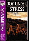 Philippians: Joy Under Stress (301 Depth Bible Study)