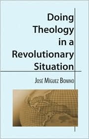 Doing Theology in a Revolutionary Situation (Paperback)