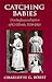 Catching Babies: The Professionalization of Childbirth, 1870-1920